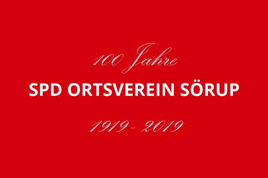 Schriftzug: 100 Jahre - SPD Ortsverein Sörup - 1919 bis 2019