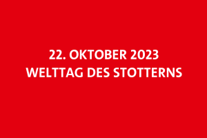 Welttag des Stotterns
